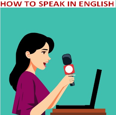 इंग्लिश सीखने और बोलने के तरीके। HOW TO SPEAK IN ENGLISH